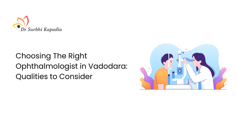choosing-right-ophthalmologist-in-vadodara